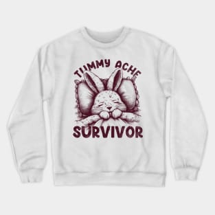 TUMMY ACHE SURVIVOR Funny-Bunny Crewneck Sweatshirt